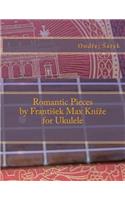 Romantic Pieces by Frantisek Max Knize for Ukulele