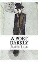 A Poet Darkly