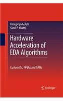 Hardware Acceleration of Eda Algorithms