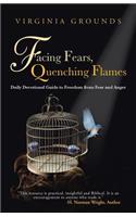 Facing Fears, Quenching Flames