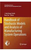 Handbook of Stochastic Models and Analysis of Manufacturing System Operations