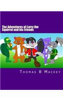 Adventures of Larry the Squirrel and his friends