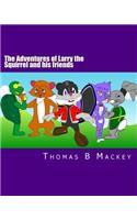 Adventures of Larry the Squirrel and his friends