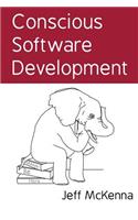 Conscious Software Development: (English)