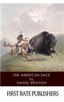 American Race: A Linguistic Classification and Ethnographic Description of the Native Tribes of North and South America