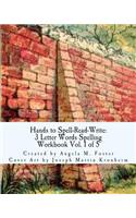 Hands to Spell-Read-Write: 3 Letter Words Spelling Workbook Vol. 1 of 5(Hands to Spell-Read-Write)