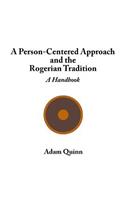 A Person-Centered Approach and the Rogerian Tradition