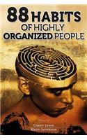 88 Habits of Highly Organized People