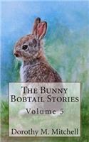 The Bunny Bobtail Stories - Volume 5