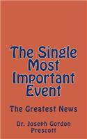 Single Most Important Event