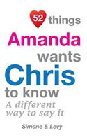 52 Things Amanda Wants Chris To Know