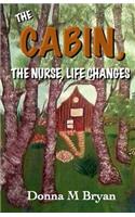 The Cabin, The Nurse, Life Changes