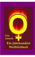 Ein Jahrhundert Weiblichkeit