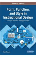 Form, Function, and Style in Instructional Design: Emerging Research and Opportunities