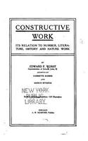 Constructive Work, Its Relation to Number, Literature, History and Nature Work