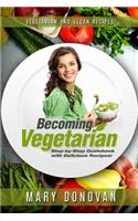 Becoming Vegetarian: Guidebook and Recipe book(English)