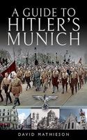 A Guide to Hitler's Munich