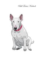 Bull Terrier Notebook Record Journal, Diary, Special Memories, to Do List, Academic Notepad, and Much More