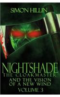 Nightshade the Cloakmaster and the Vision of a New Wind, Volume 3