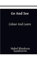 Go and See: Colour and Learn