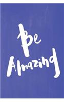 Chalkboard Pastel Journal - Be Series - Be Amazing (Blue): 100 page 6" x 9" Ruled Notebook: Inspirational Journal, Blank Notebook, Blank Journal, Lined Notebook, Blank Diary