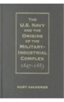 U.S. Navy and Origins of Military-Industrial Compl