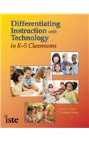 Differentiating Instruction with Technology in K-5 Classrooms
