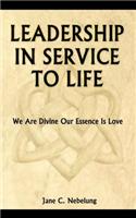 Leadership in Service to Life