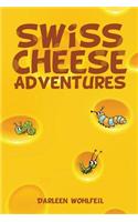 Swiss Cheese Adventures