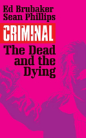 Criminal Volume 3: The Dead and the Dying: The Dead and the Dying(Criminal Tp (Image))