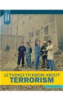 12 Things to Know about Terrorism