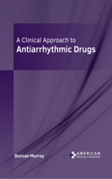 Clinical Approach to Antiarrhythmic Drugs