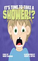 It's Time to Take a Shower!?