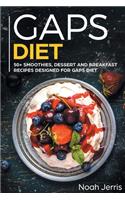 GAPS Diet: 50+ Smoothies, Dessert and Breakfast Recipes Designed for GAPS Diet