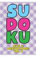 Sudoku Level 3: Medium Hard! Vol. 8: Play 9x9 Grid Sudoku Medium Hard Level 3 Volume 1-40 Play Them All Become A Sudoku Expert On The Road Paper Logic Games Become 
