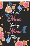 I'm Nina Doing Nina Things Notebook Birthday Gift