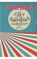 Let the adventure begin NOTEBOOK: Classic Vintage retro notebook for Camping Journal and Road Trip Planner, Caravan Travel Journal, Glamping Diary, Camp Memory Keepsake or Gift for C