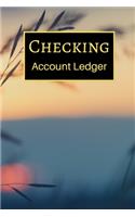 Checking Account Ledger: 6 Column Payment Record, Record and Tracker Log Book, Personal Checking Account Balance Register, Checking Account Transaction Register (checkbook l