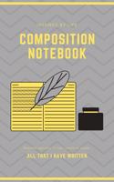 Inspired By Life Composition Notebook, Personal Use Only, If Lost, Return To Owner All That I Have Written Notebook