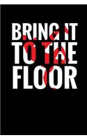 Bring it to the floor: Journal / Notebook / Diary Gift - 6"x9" - 120 pages - White Lined Paper - Matte Cover