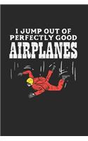 Skydiving I Jump Out Of Perfectly Good Airplanes