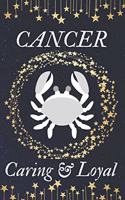 CANCER Caring & Loyal