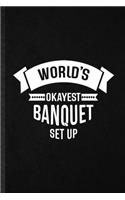 World's Okayest Banquet Set Up