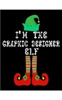 I'm the Graphic designer Elf: Graphic designer Notebook Journal 8.5 x 11 size 120 Pages Gifts