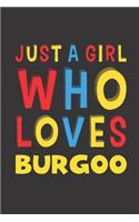 Just A Girl Who Loves Burgoo: Burgoo Lovers Girl Women Funny Gifts Lined Journal Notebook 6x9 120 Pages