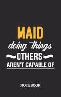 Maid Doing Things Others Aren't Capable of Notebook