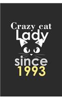 crazy cat lady since 1993 Notebook birthday Gift: Lined Notebook / Journal Gift, 120 Pages, 6x9, Soft Cover, Matte Finish