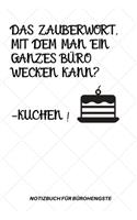 Das Zauberwort, Mit Dem Man Ein Ganzes Büro Wecken Kann? -Kuchen!