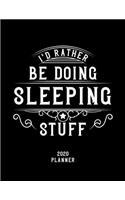 I'd Rather Be Doing Sleeping Stuff 2020 Planner