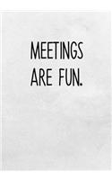 Meetings Are Fun.: To Do List Notebook For Office & Blank Lined Journal